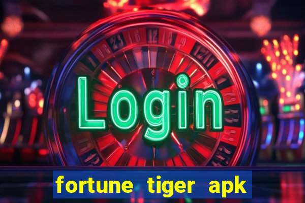 fortune tiger apk dinheiro infinito